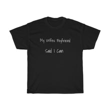 Load image into Gallery viewer, My Wifes Boyfriend Cotton Tee
